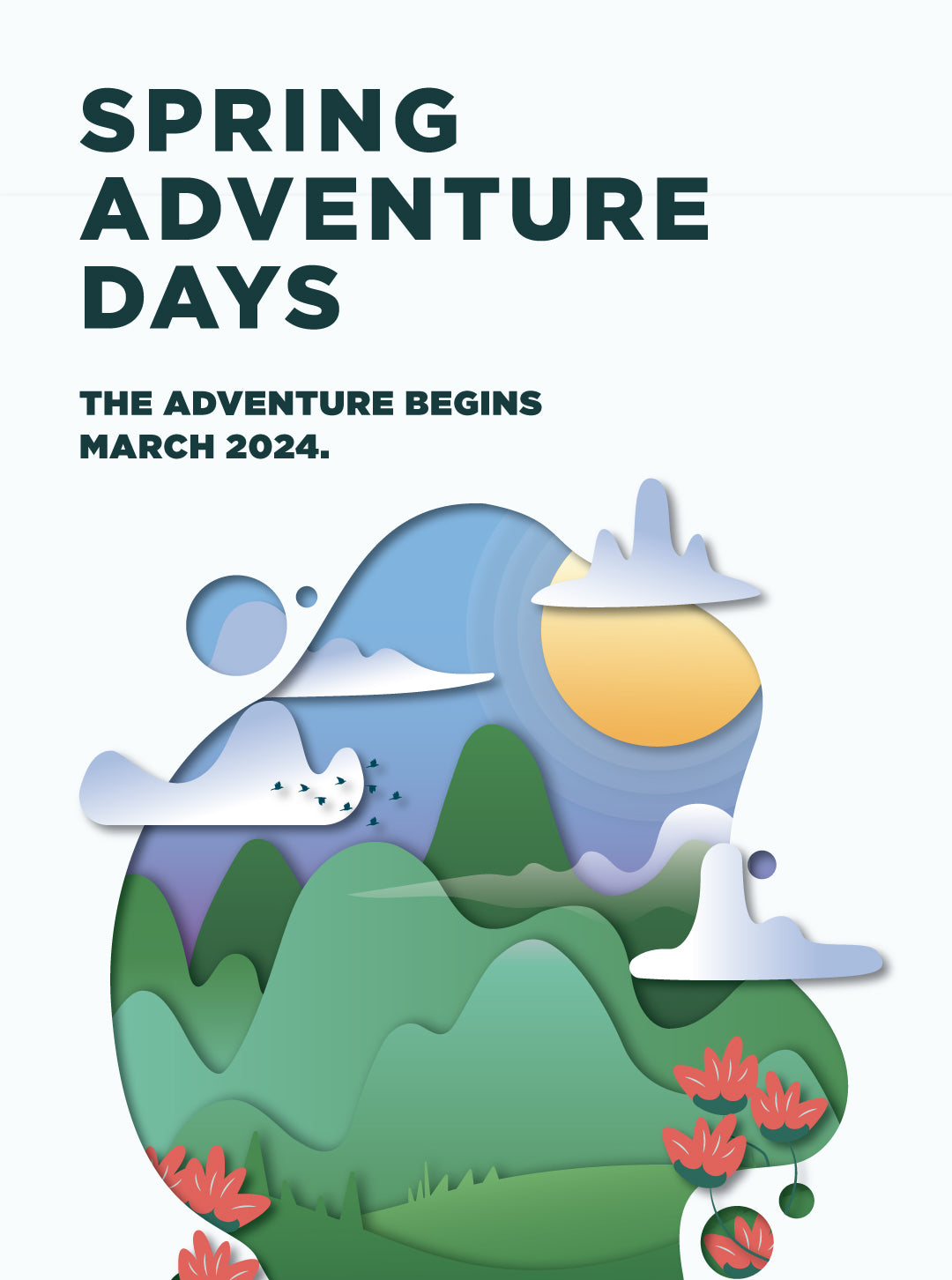 Spring Adventure Days. The adventure begins March 2024.